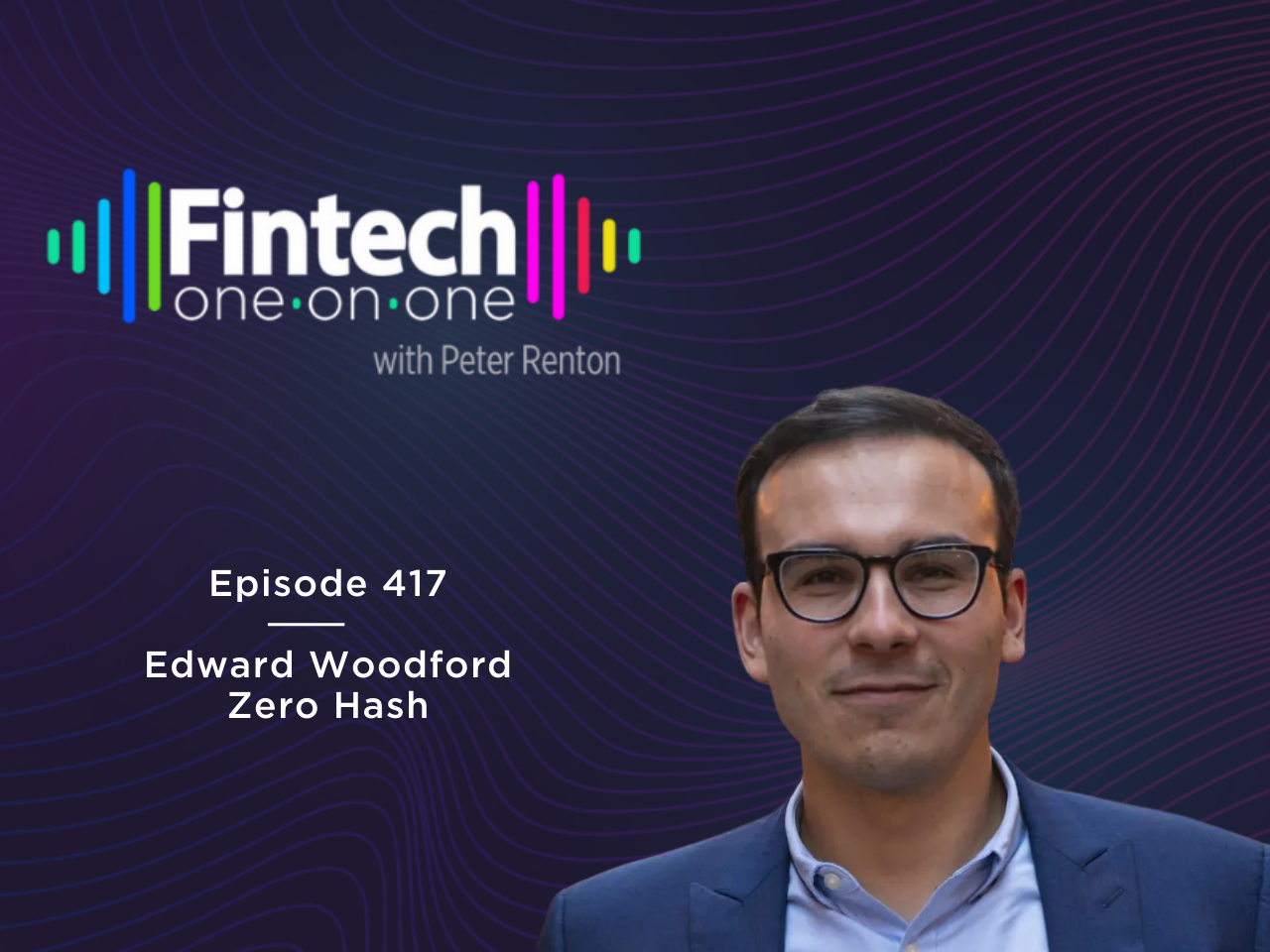 Ed Woodford, Co-Founder & CEO of Zero Hash
